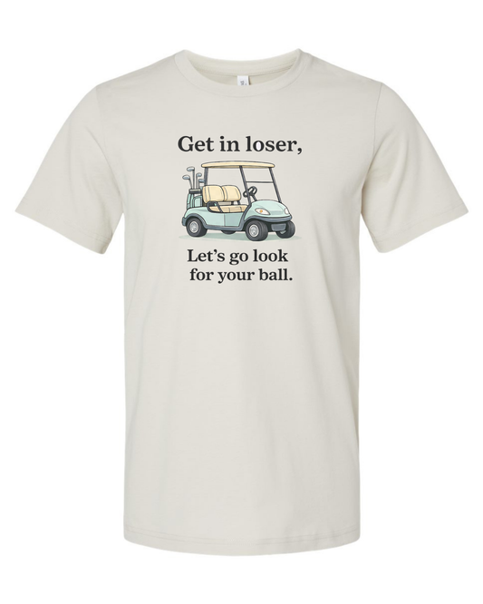 Get in Loser-Golf Tee